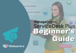 Beginner’s Guide to ManageEngine ServiceDesk Plus