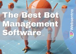 The Best Bot Management Software