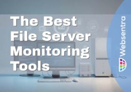 The Best File Server Monitoring Tools