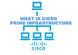 What is Cisco Prime Infrastructure